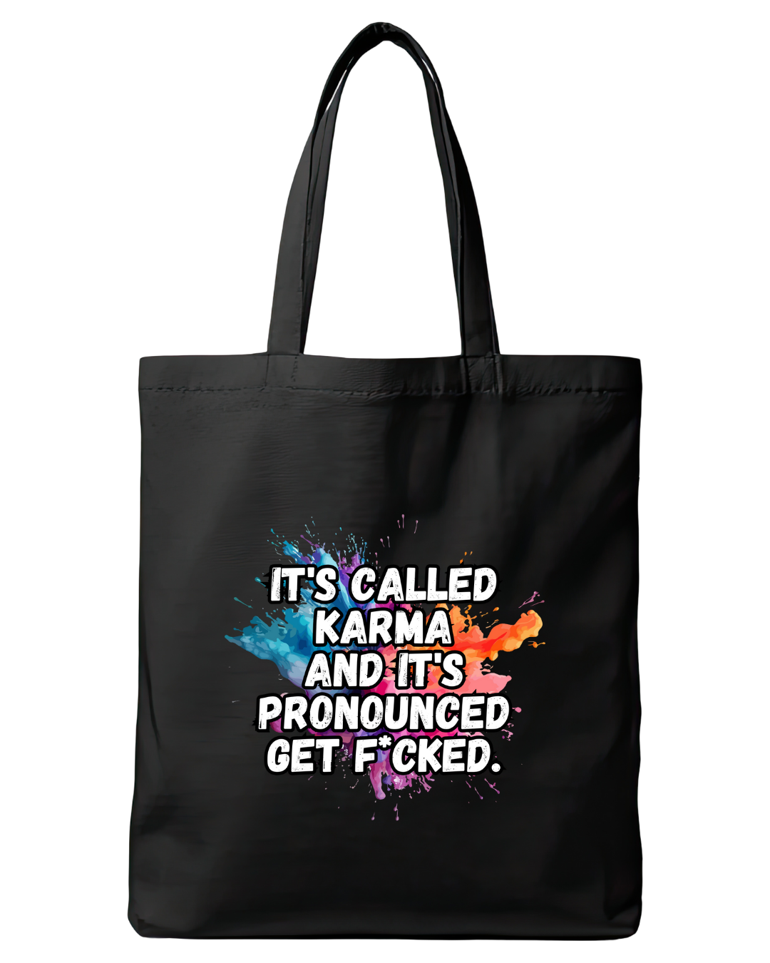Black cotton tote bag featuring the quote It's called karma and it's pronounced get f*cked