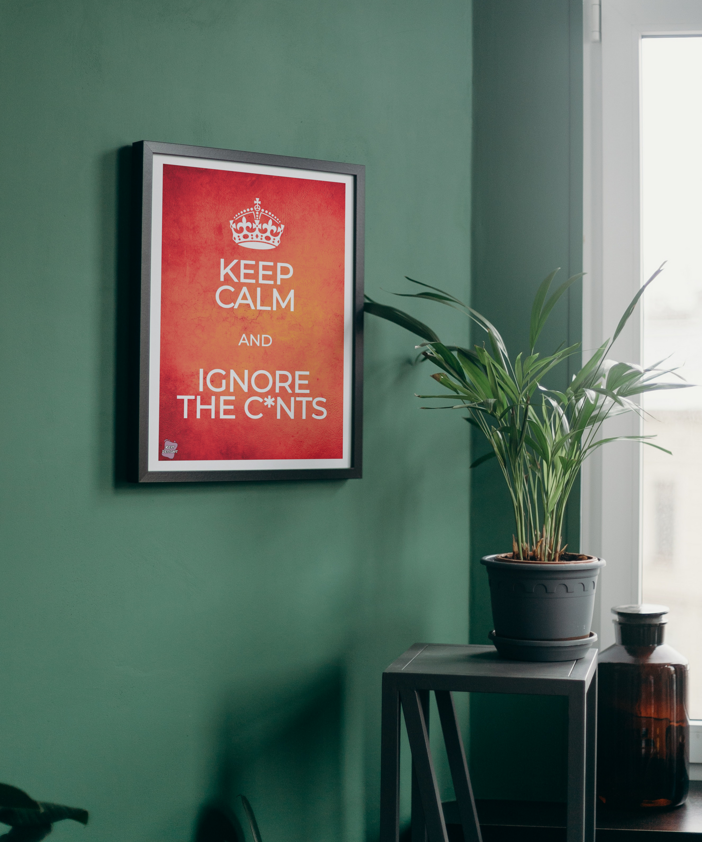 Keep Calm and Ignore the C*nts - Portrait Poster Wall Art