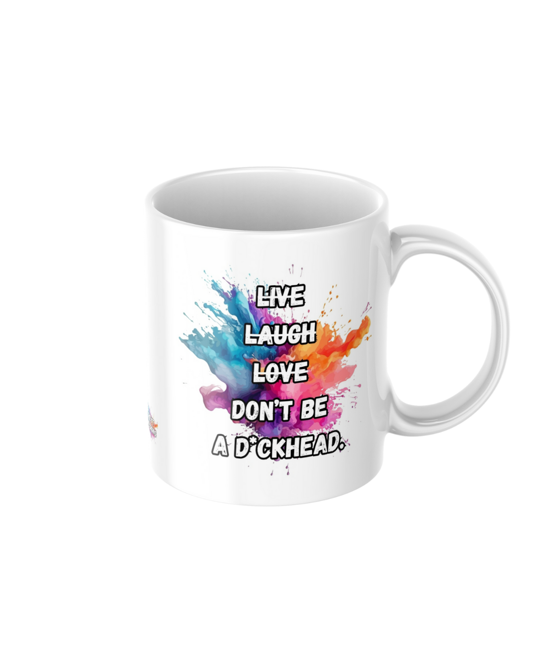 Live Laugh Love Don’t Be a dckhead
11oz glossy ceramic mug with sweary humour printed on both sides
Funny coffee mug for tea and coffee lovers