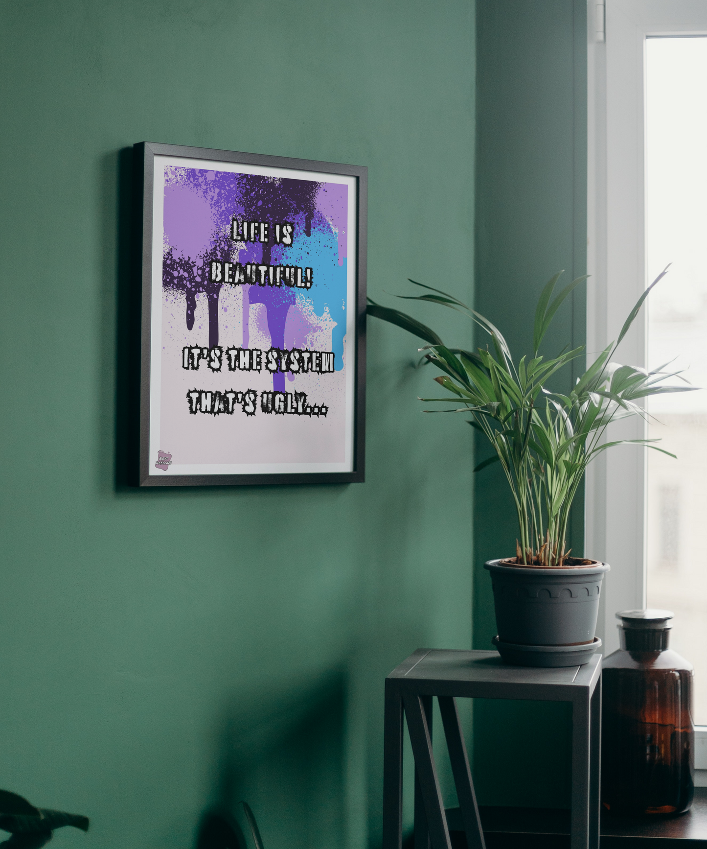 Life is beautiful. It's the system that's ugly - Portrait Poster Wall Art