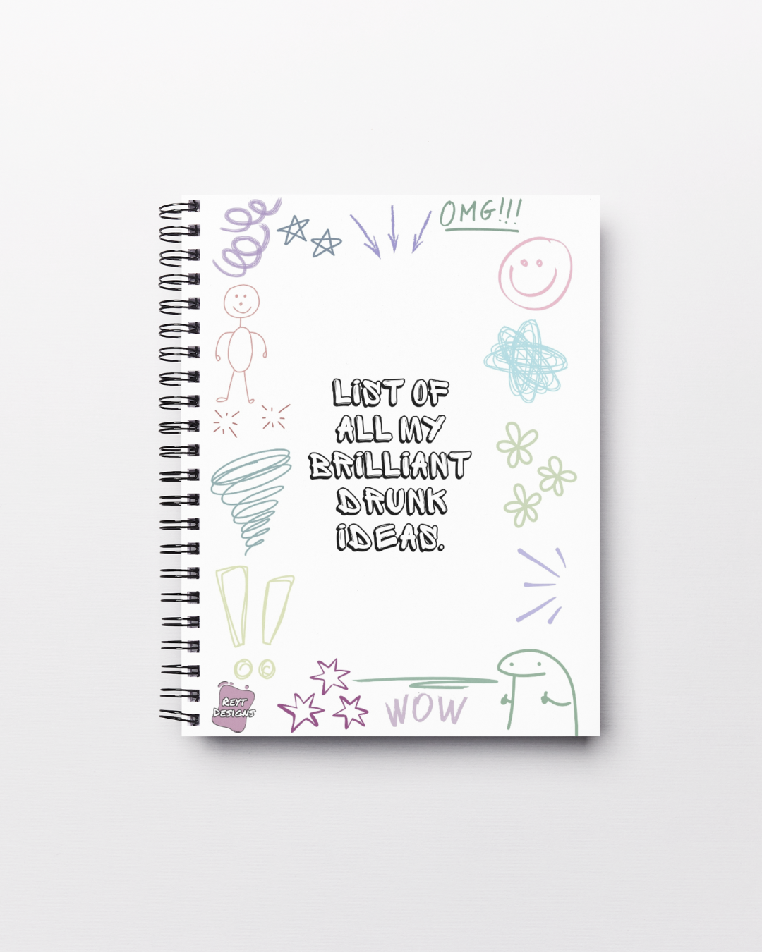 List of all my brilliant drunk ideas - Lined Notebook