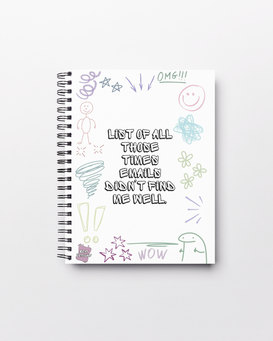 List of all those times emails didn’t find me well - Lined Notebook