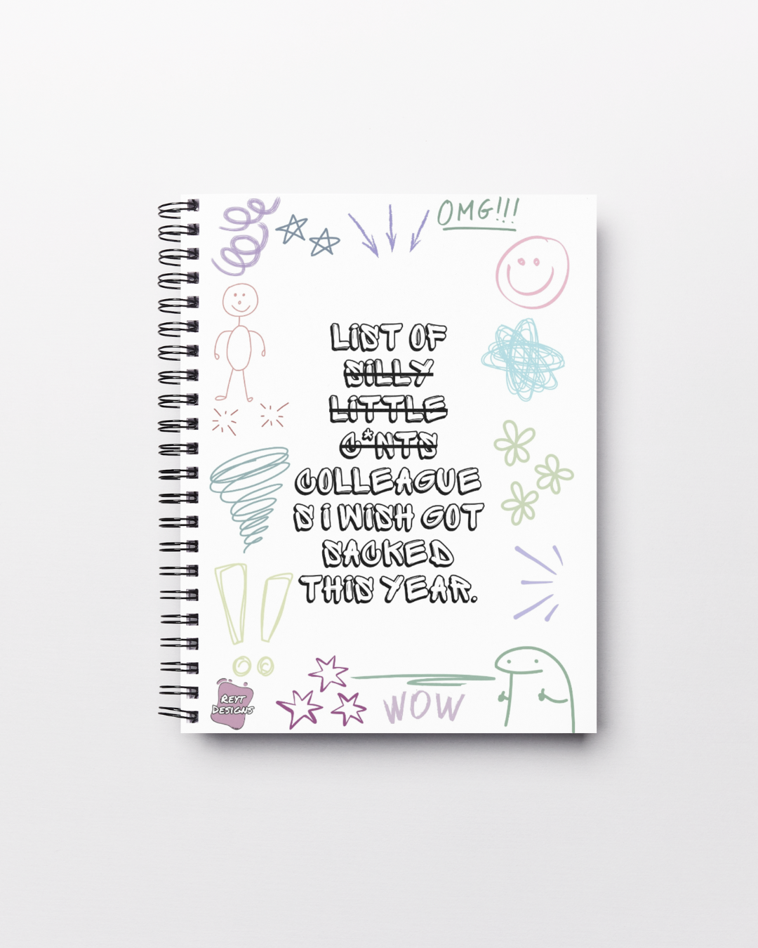 List of silly little c*nts colleagues I wish got sacked this year - Lined Notebook