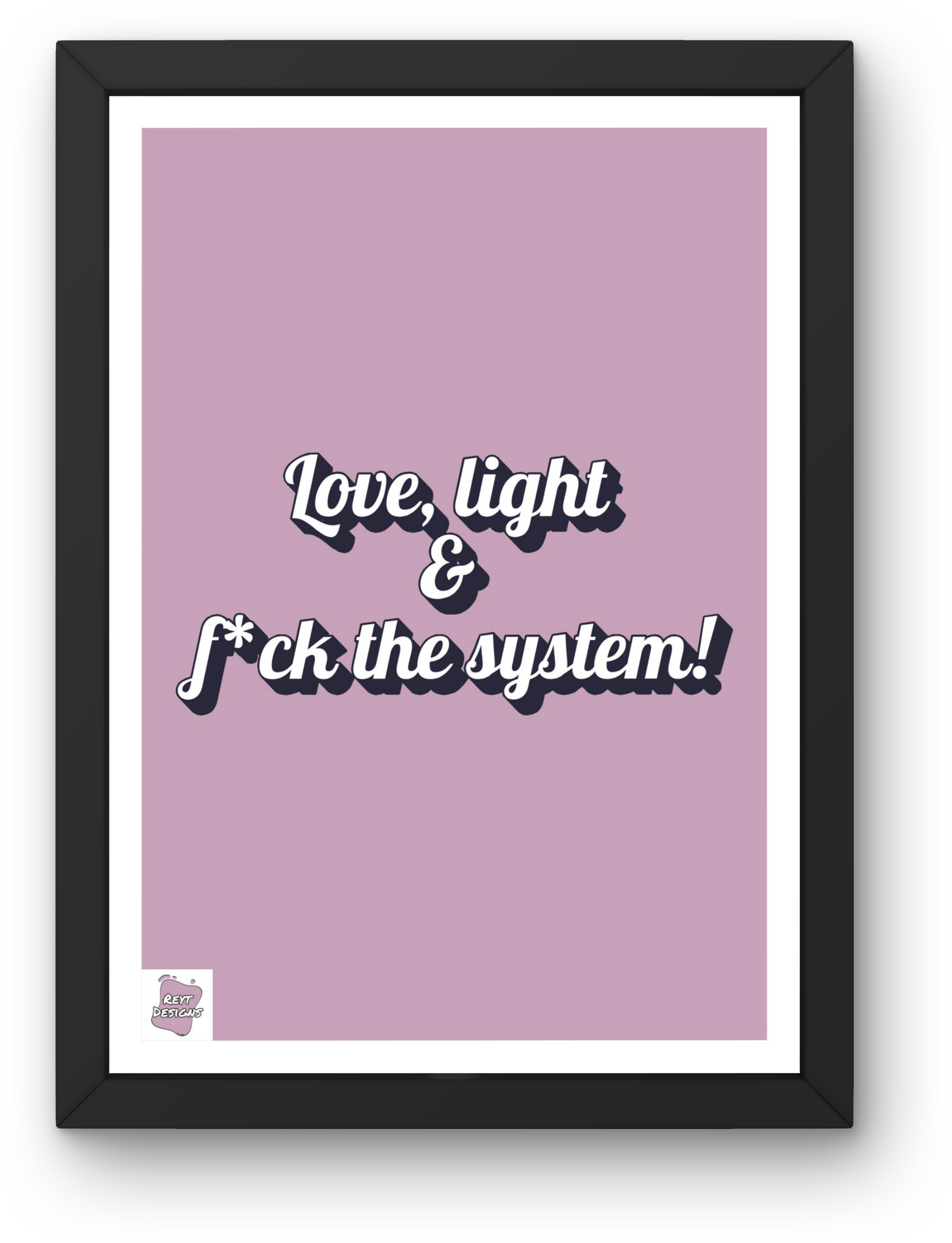 Love, light & f*ck the system - Portrait Poster Wall Art