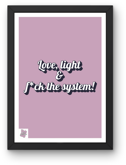 Love, light & f*ck the system - Portrait Poster Wall Art
