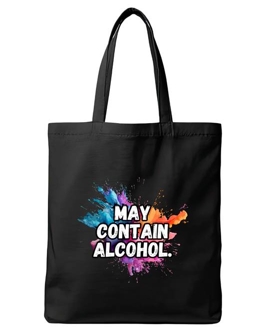 Black cotton tote bag featuring the quote May contain alcohol
