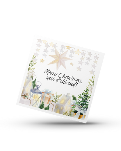 Merry Christmas you d*ckhead  - Greeting Christmas Card