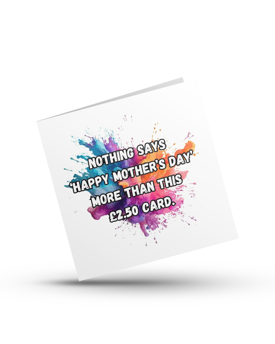 Nothing says 'Happy Mother's Day' more than this £2.50 card - Geeting Card