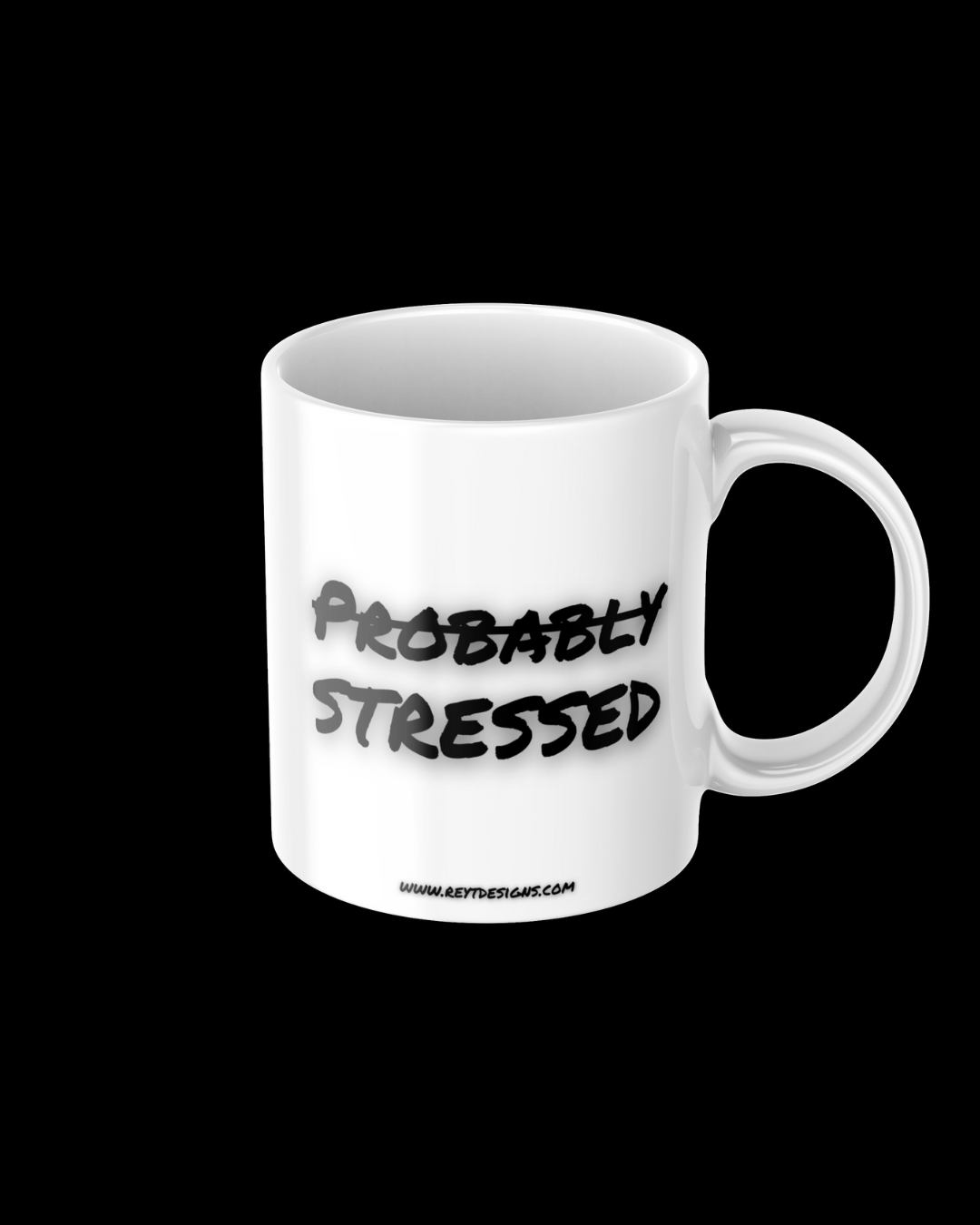 Probably stressed - Ceramic Mug
