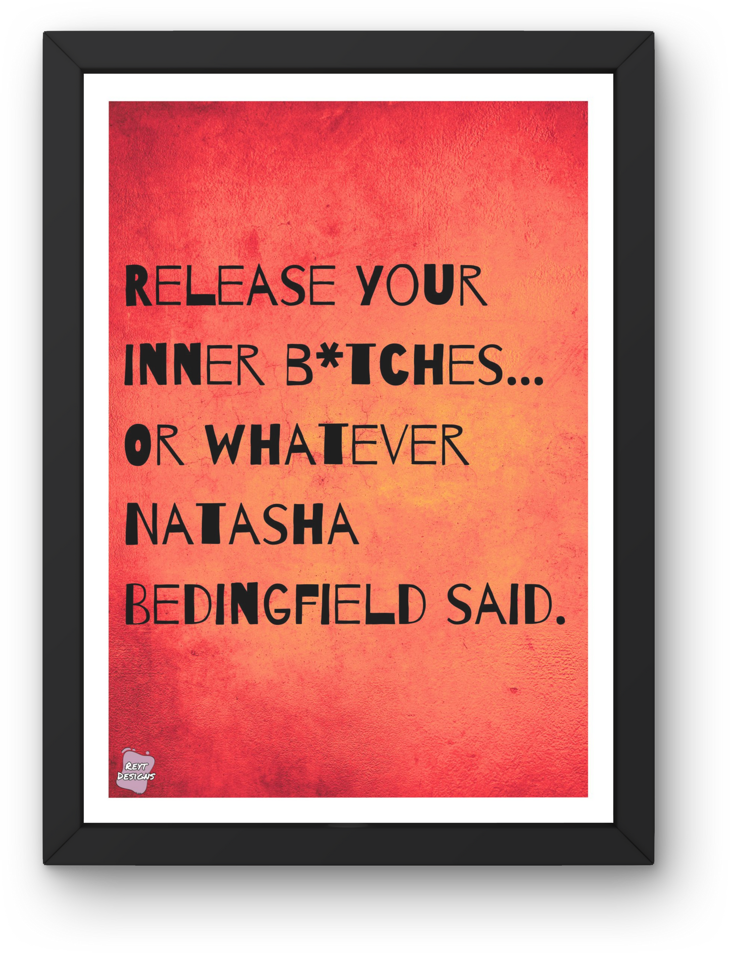 Release Your Inner B*tches – Portrait Poster Wall Art