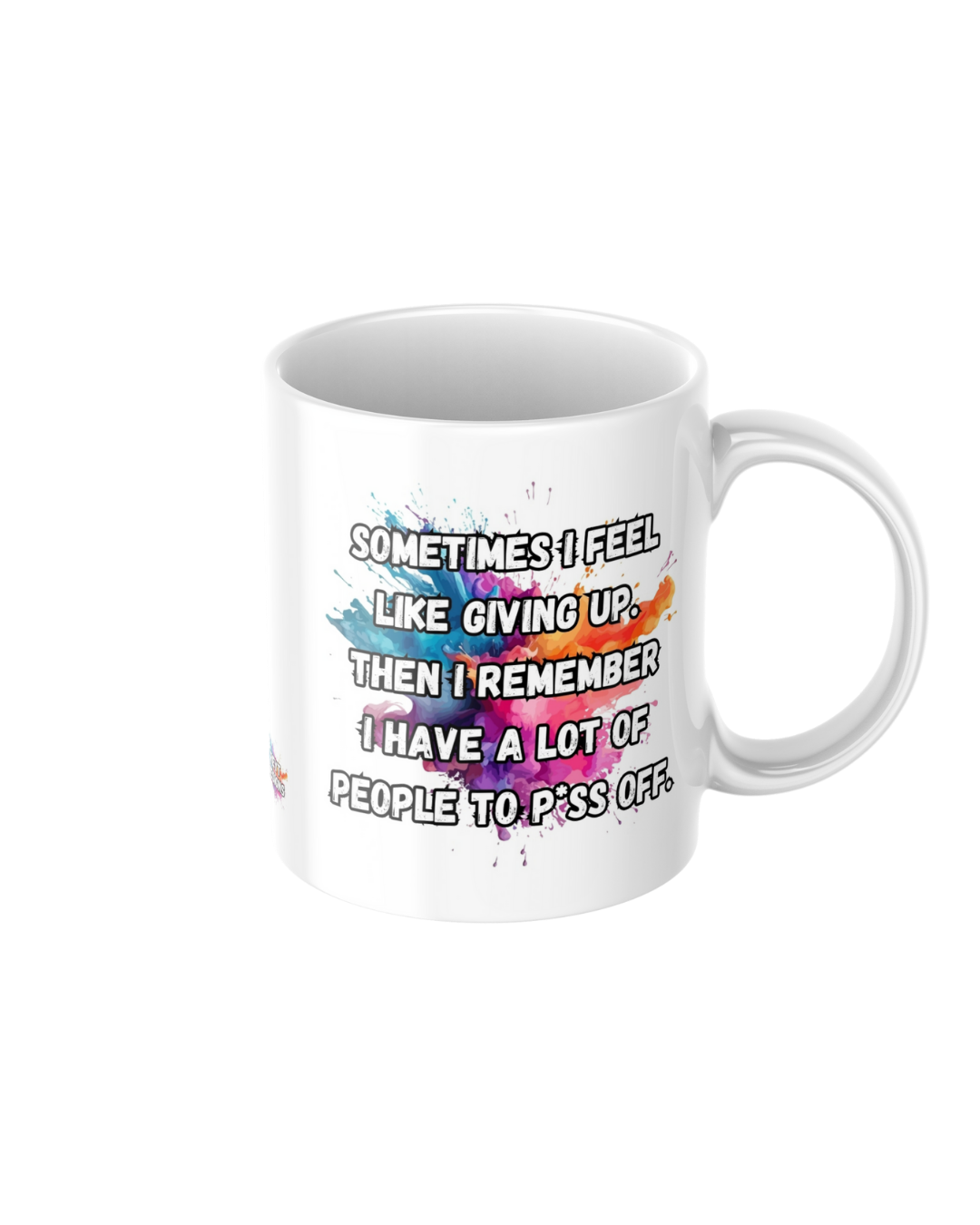 Sometimes I feel like giving up then I remember I have people to p*ss off funny ceramic mug
11oz glossy ceramic mug with sarcastic humour printed on both sides
Funny coffee mug for tea and coffee lovers