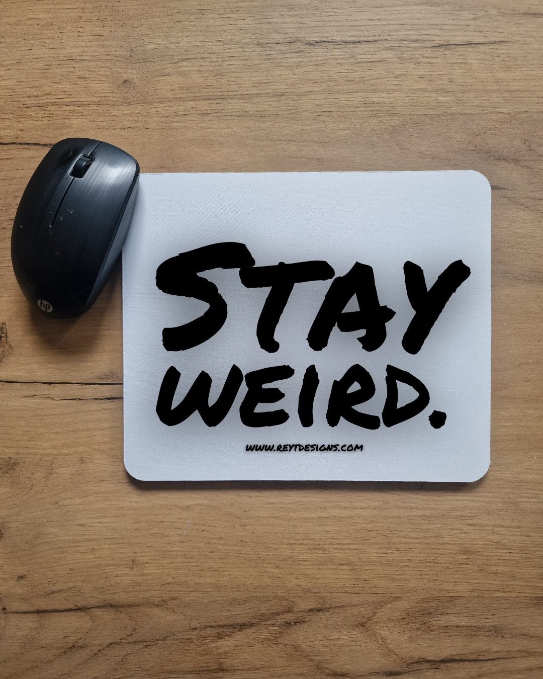 Stay weird - Mouse Pad