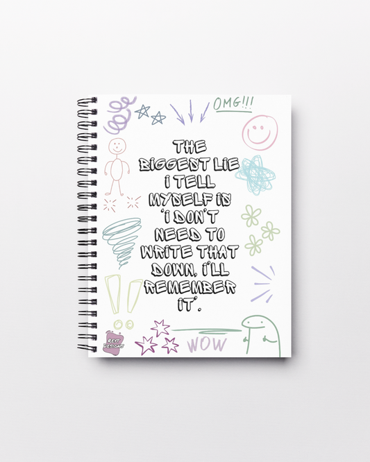 The biggest lie I tell myself is I don't need to write that down, I'll remember it - Lined Notebook