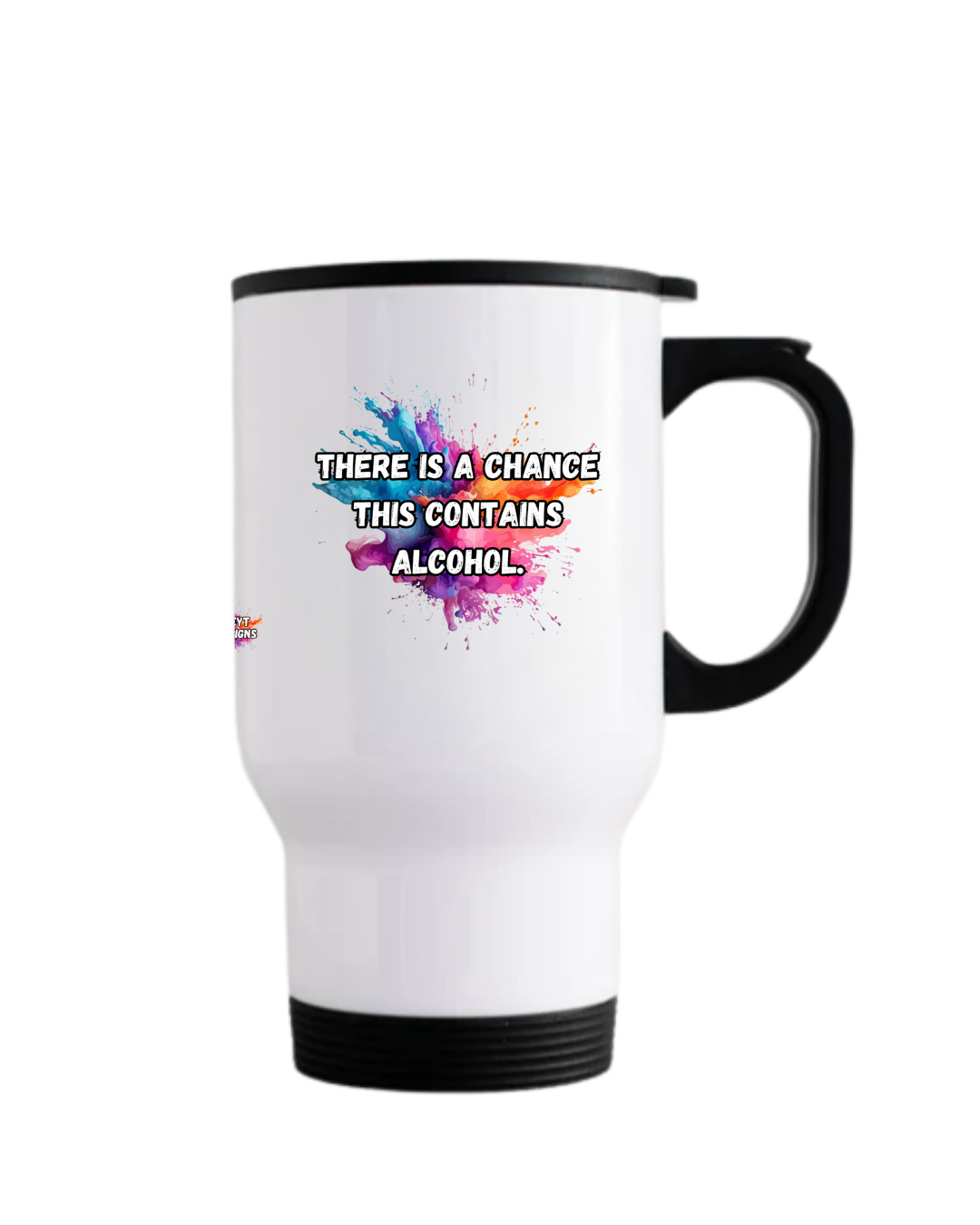 Stainless steel travel mug with black lid featuring the quote There’s a chance this contains alcohol
