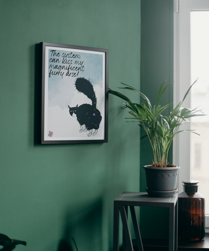 The system can kiss my magnificent furry arse - Portrait Poster Wall Art