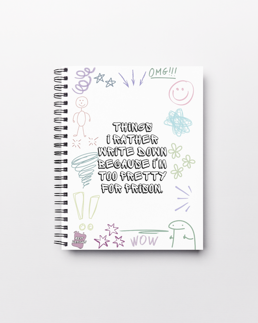 Things I rather write down because I’m too pretty for prison - Lined Notebook