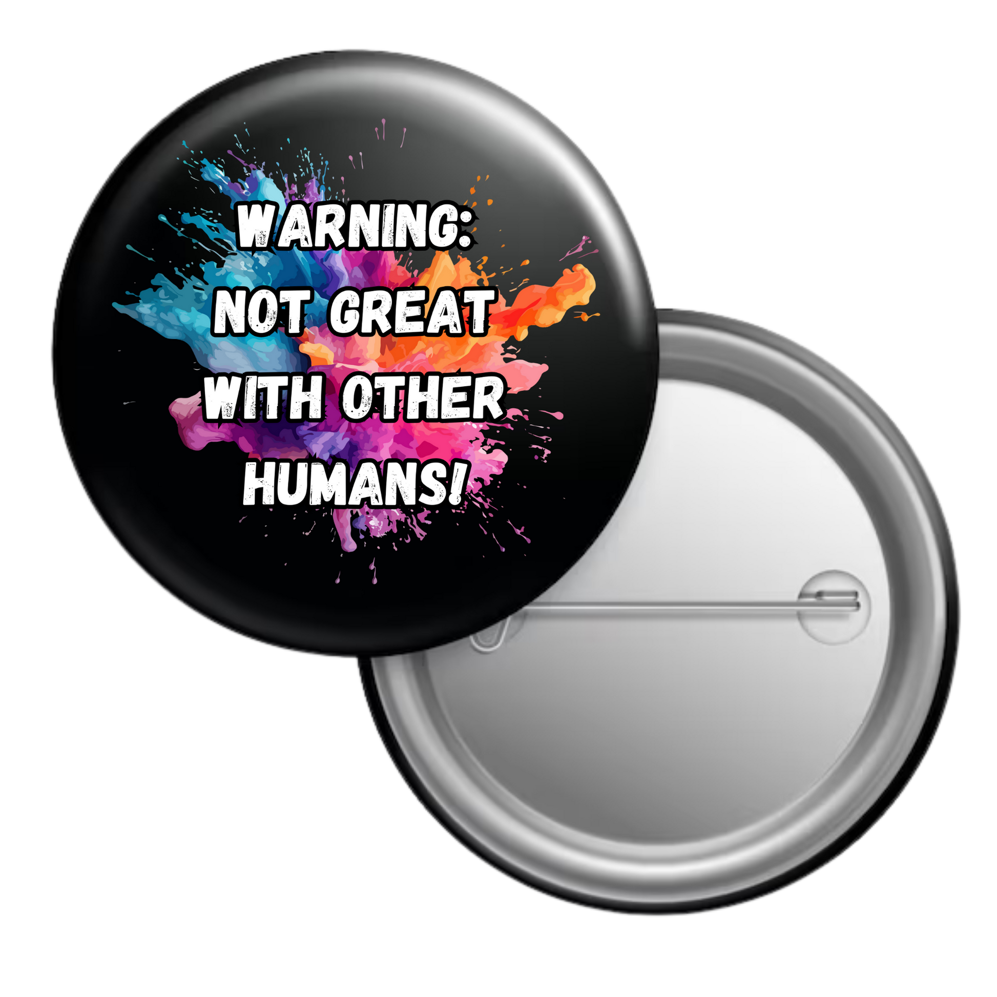 Funny sarcastic button badge reading “WARNING: Not great with other humans”
