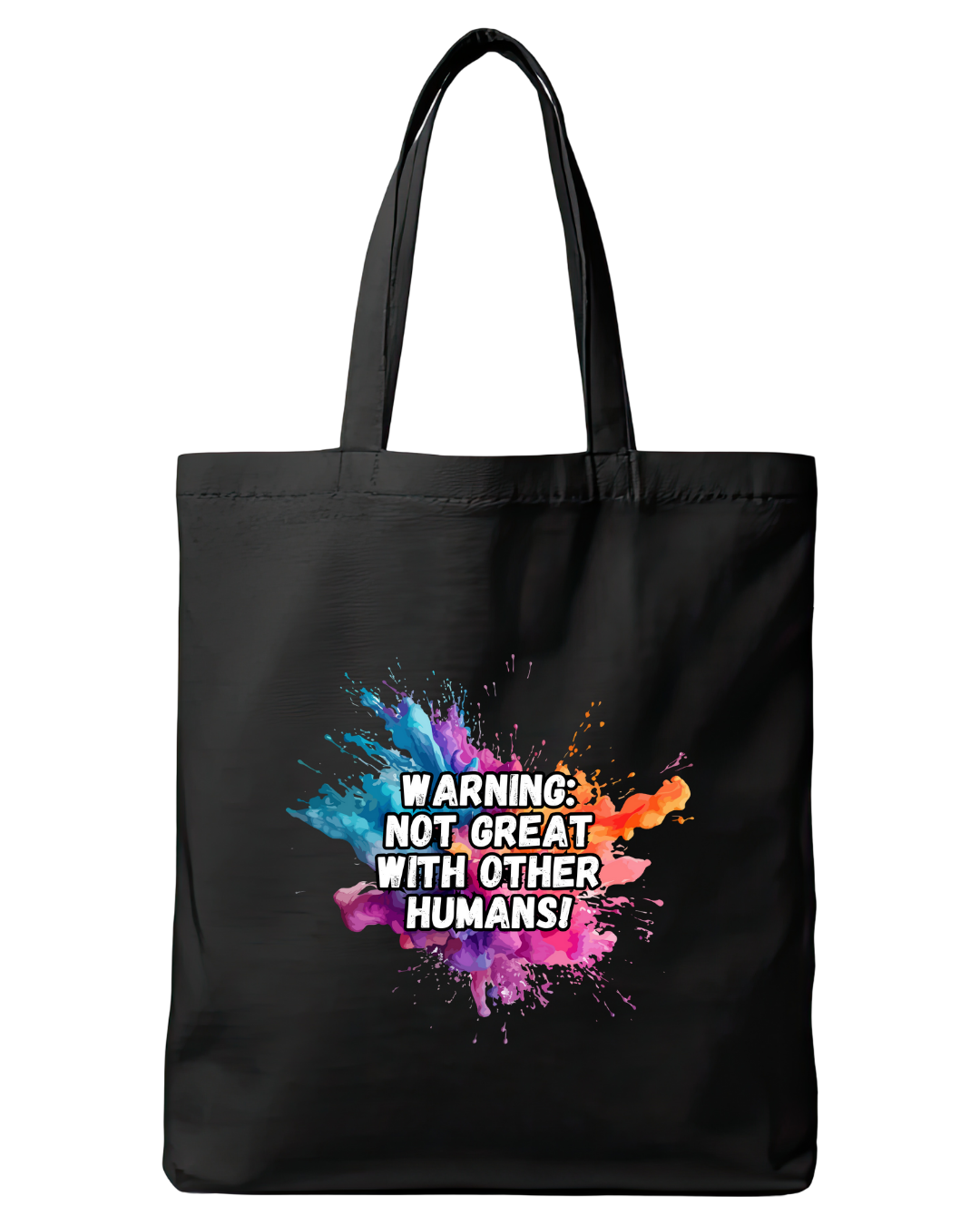 Black cotton tote bag featuring the quote Warning not great with other humans
