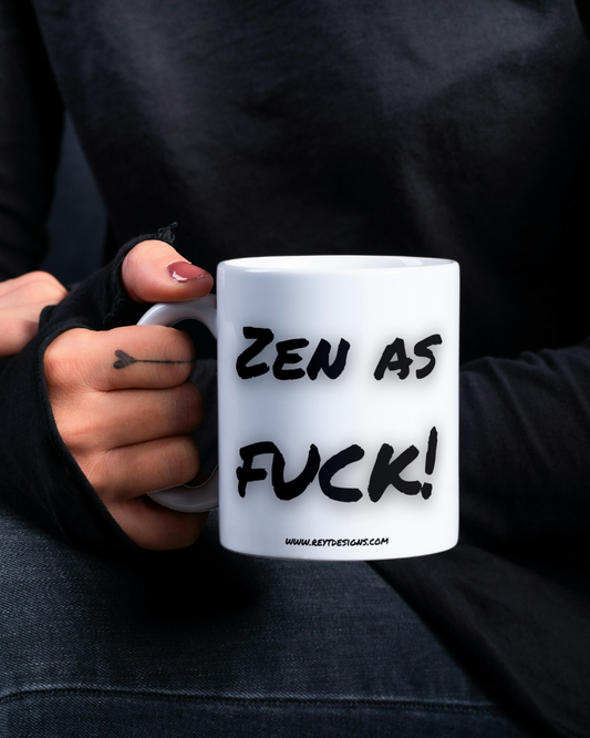Zen as fuck - Ceramic Mug
